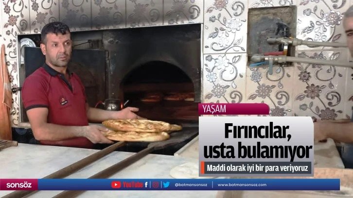 Fırıncılar, usta bulamıyor