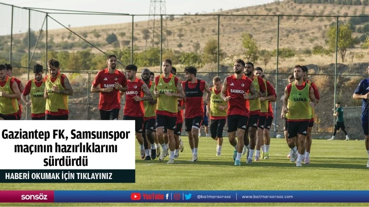 Gaziantep FK, Samsunspor maçının hazırlıklarını sürdürdü