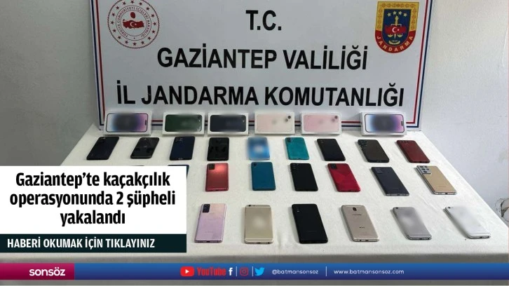 Gaziantep'te kaçakçılık operasyonunda 2 şüpheli yakalandı