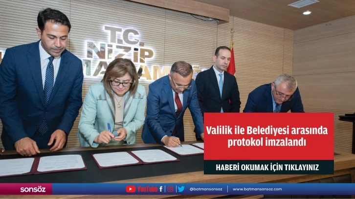 Gaziantep Valiliği ile Büyükşehir Belediyesi arasında protokol imzalandı