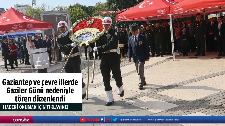 Gaziantep ve çevre illerde Gaziler Günü nedeniyle tören düzenlendi