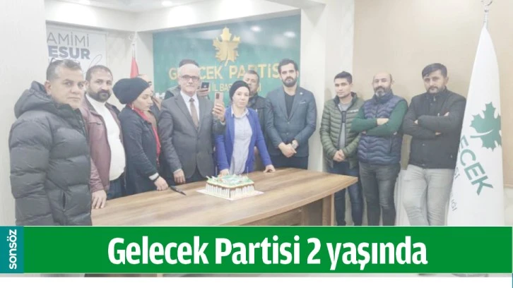 GELECEK PARTİSİ 2 YAŞINDA