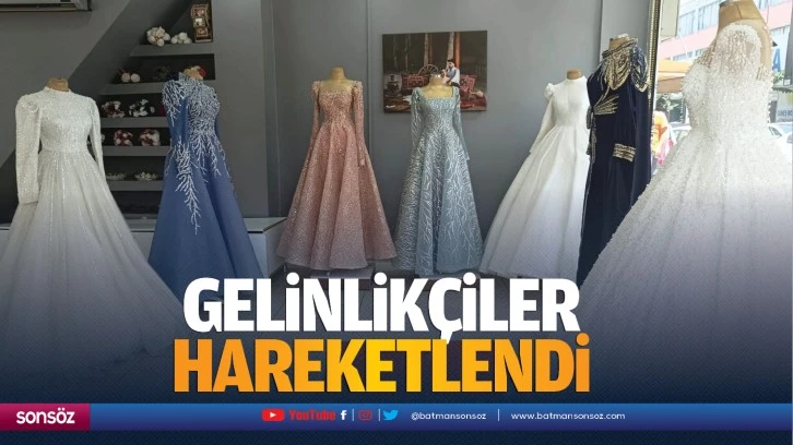 Gelinlikçiler hareketlendi