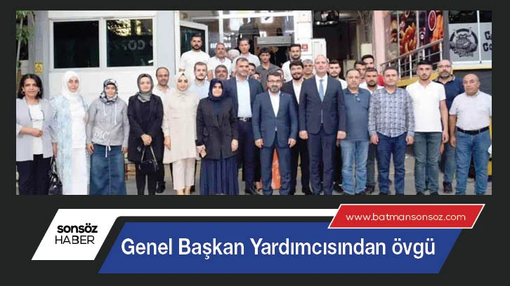 Genel Başkan Yardımcısından övgü