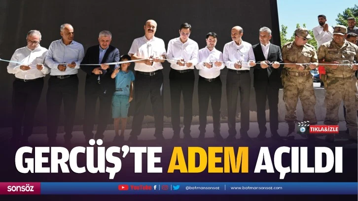 Gercüş’te ADEM açıldı