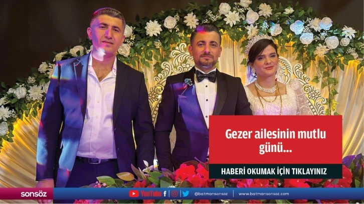 Gezer ailesinin mutlu günü…