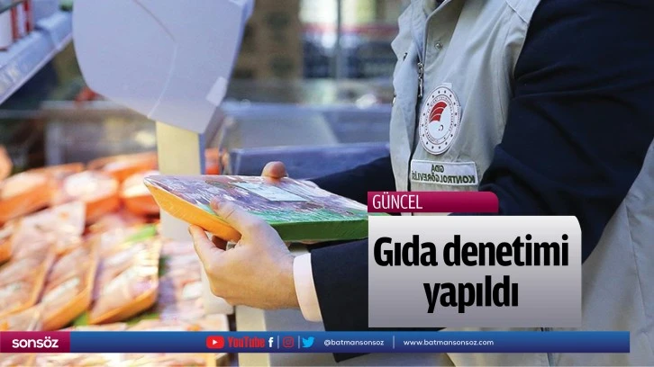 Gıda denetimi yapıldı