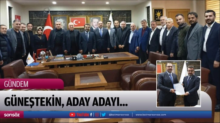 Güneştekin, aday adayı...