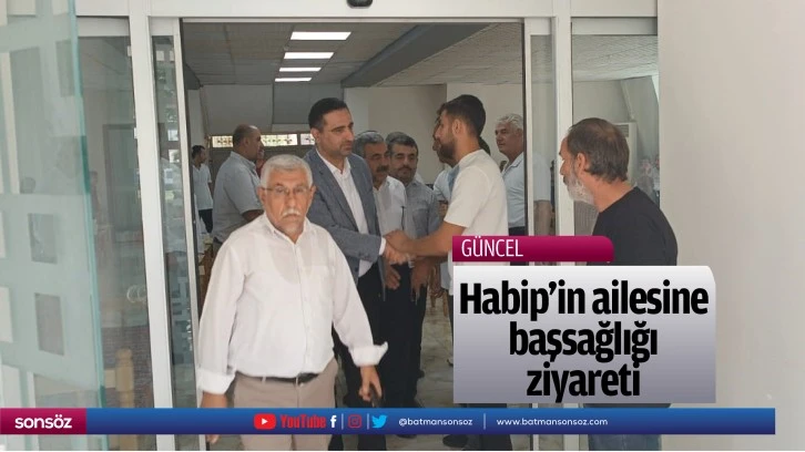 Habip’in ailesine başsağlığı ziyareti