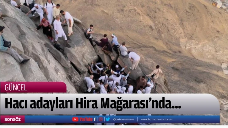 Hacı adayları Hira Mağarası'da