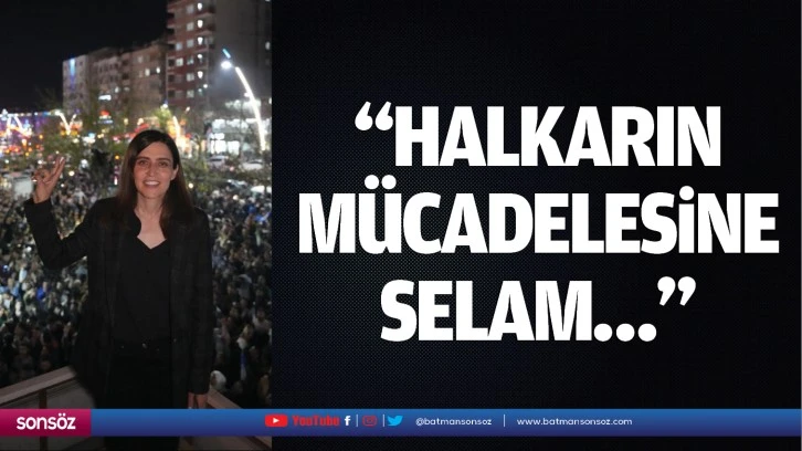 “Halkarın mücadelesine selam…”