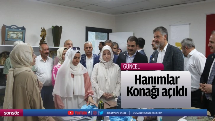 Hanımlar Konağı açıldı