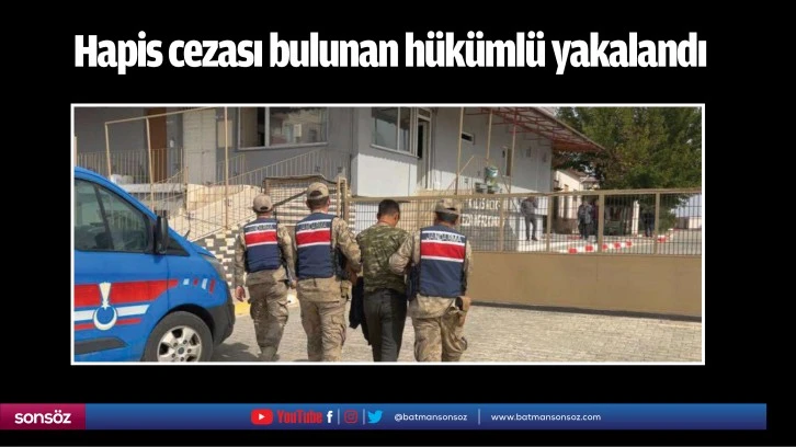 Hapis cezası bulunan hükümlü yakalandı