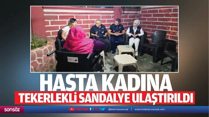 Hasta kadına tekerlekli sandalye ulaştırıldı