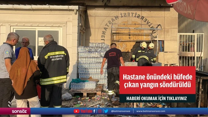 Hastane önündeki büfede çıkan yangın söndürüldü