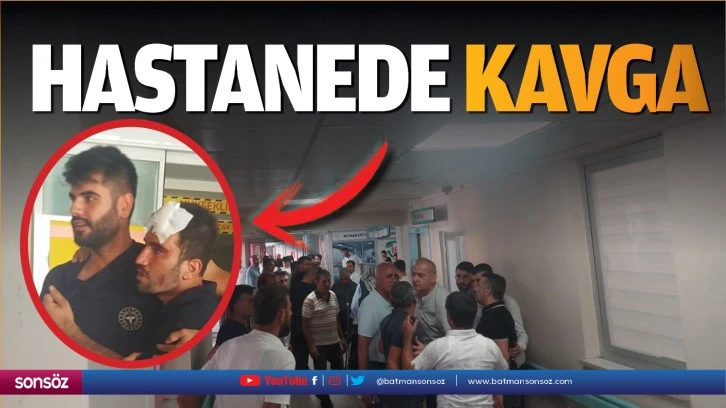 Hastanede kavga