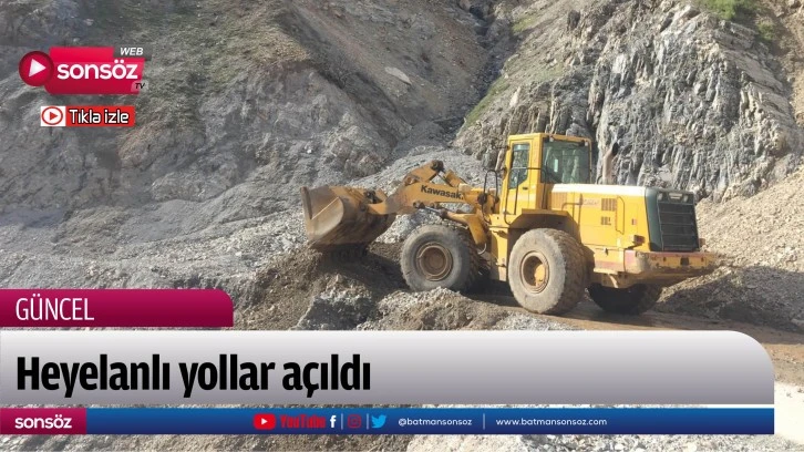 Heyelanlı yollar açıldı