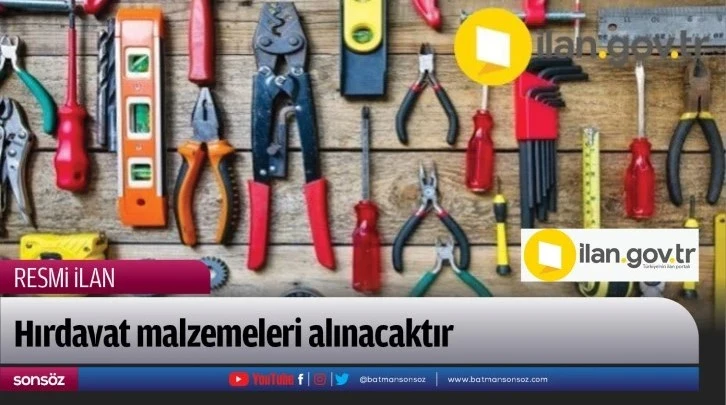 Hırdavat malzemesi satın alınacaktır