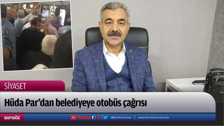 Hüda Par’dan belediyeye otobüs çağrısı