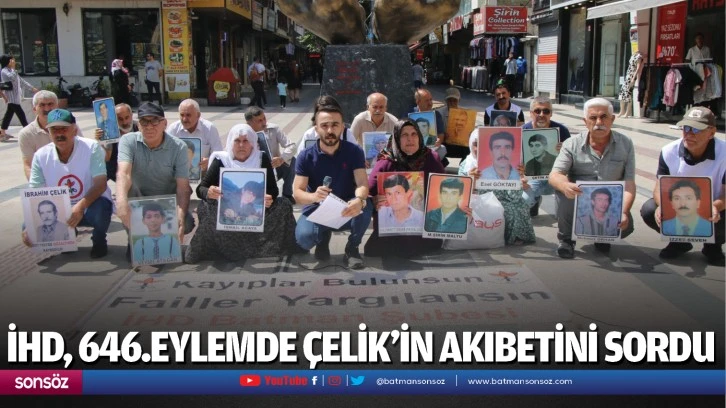 İHD, 646.eylemde Çelik’in akıbetini sordu