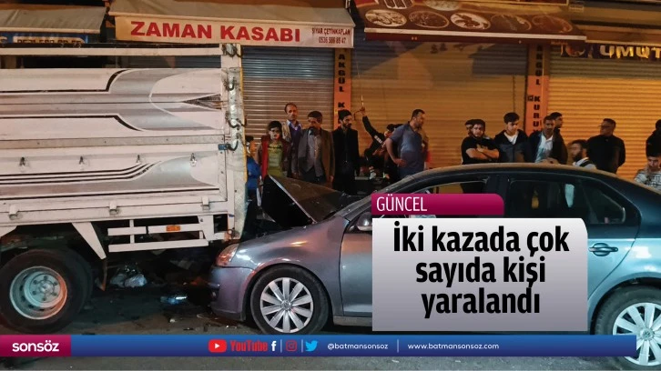 İki kazada çok sayıda kişi yaralandı