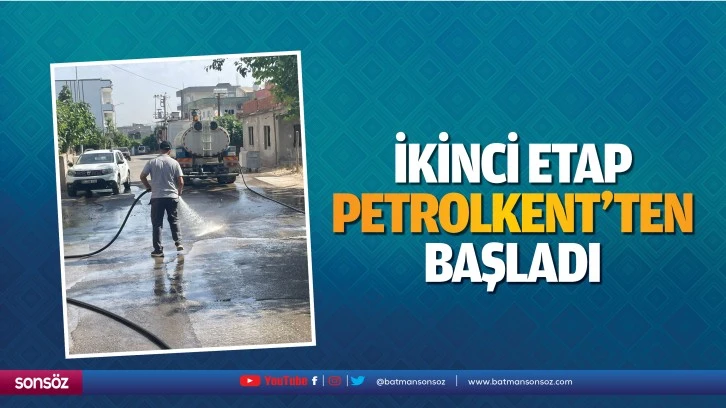 İkinci etap, Petrolkent’ten başladı