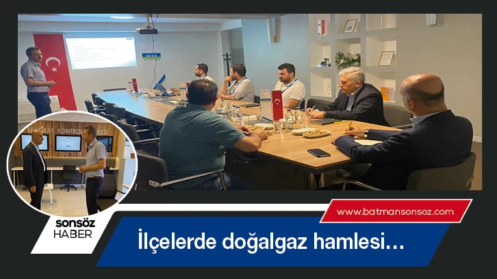 İlçelerde doğalgaz hamlesi…