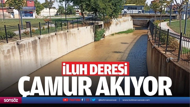 İluh Deresi çamur akıyor