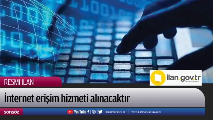 İnternet erişim hizmeti alınacaktır