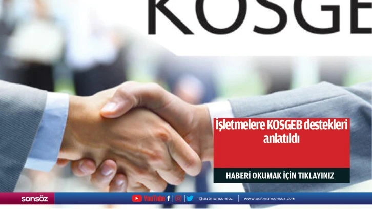 İşletmelere KOSGEB destekleri anlatıldı