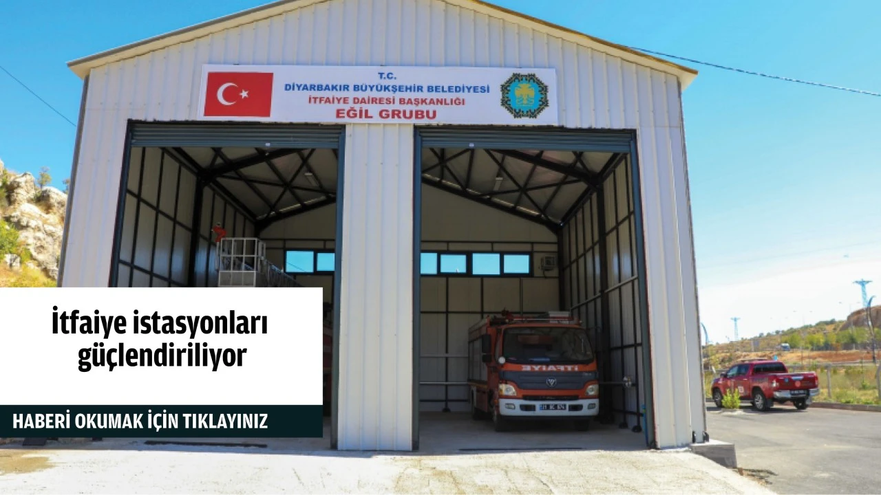 İtfaiye istasyonları güçlendiriliyor