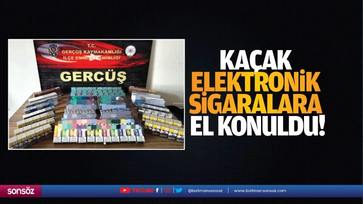 Kaçak elektronik sigaralara el konuldu!