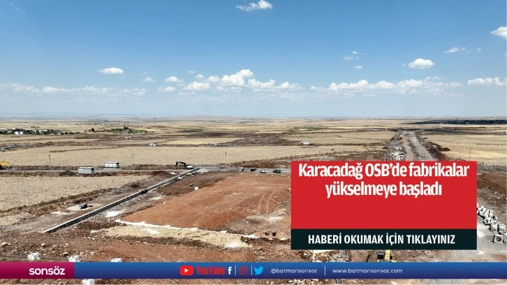 Karacadağ OSB'de fabrikalar yükselmeye başladı