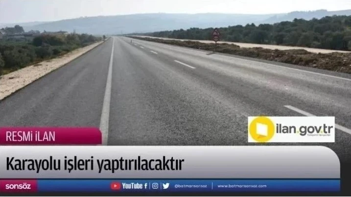 Karayolu işleri yaptırılacaktır