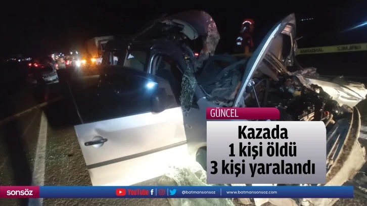 Kazada 1 kişi öldü, 3 kişi yaralandı