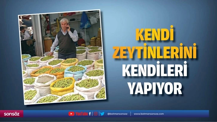 Kendi zeytinlerini kendileri yapıyor