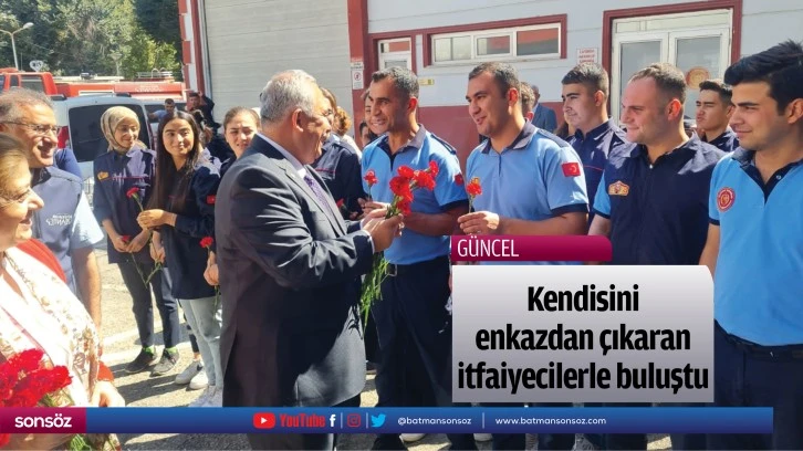 Kendisini enkazdan çıkaran itfaiyecilerle buluştu