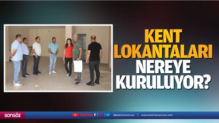 Kent lokantaları nereye kuruluyor?