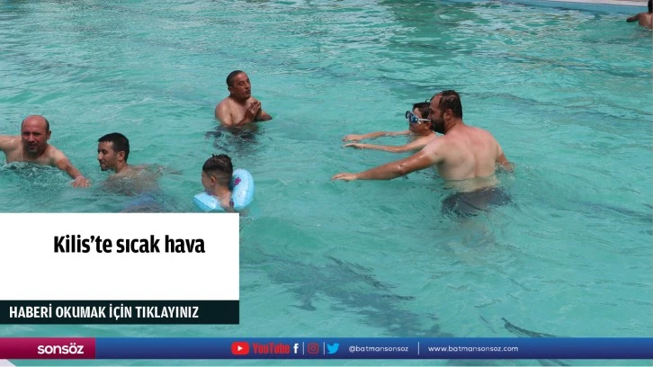 Kilis'te sıcak hava