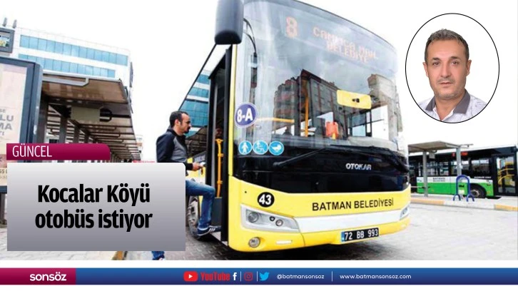 Kocalar Köyü otobüs istiyor