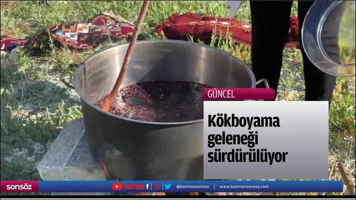 Kökboyama geleneği sürdürülüyor