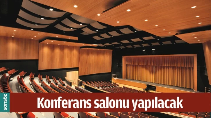 KONFERANS SALONU YAPILACAK