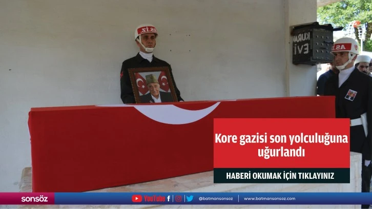 Kore gazisi son yolculuğuna uğurlandı