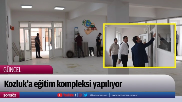 Kozluk’a eğitim kompleksi yapılıyor