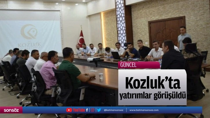 Kozluk’ta yatırımlar görüşüldü