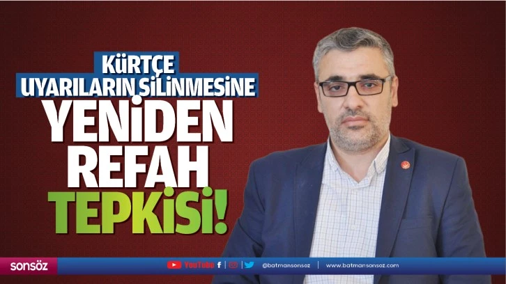 Kürtçe uyarıların silinmesine Yeniden Refah tepkisi!