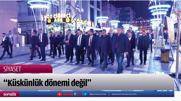 “Küskünlük dönemi değil”