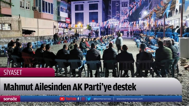 Mahmut Ailesinden AK Parti’ye destek