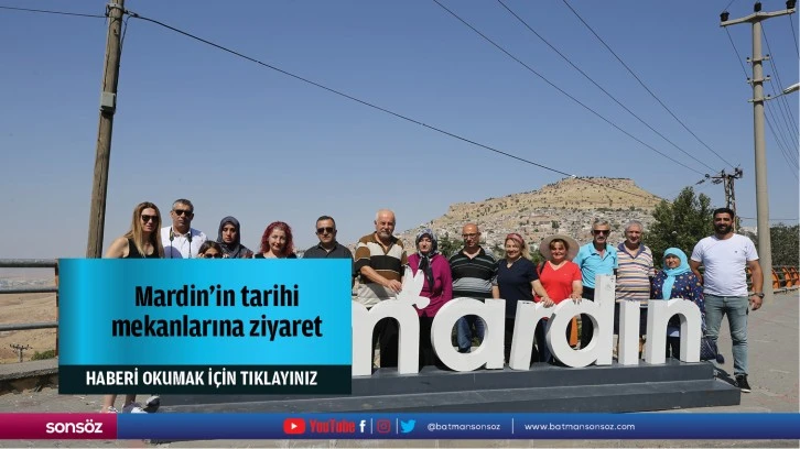 Mardin'in tarihi mekanlarına ziyaret