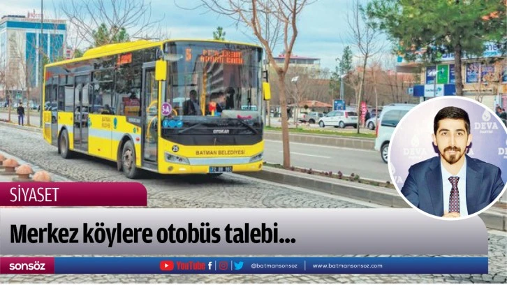 Merkez köylere otobüs talebi...